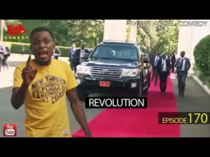 Video: Mark Angel Comedy – REVOLUTION  (Episode 170)